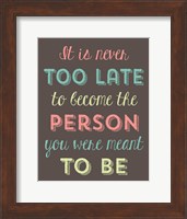 It is Never Too Late Fine Art Print