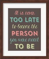 It is Never Too Late Fine Art Print