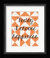 Today I Chose Happiness 2 Framed Print