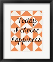 Today I Chose Happiness 2 Framed Print