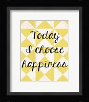 Today I Chose Happiness 3 Framed Print