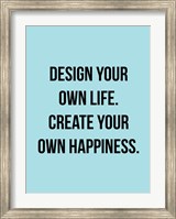 Design Your Own Life 1 Fine Art Print
