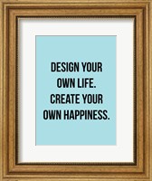 Design Your Own Life 1 Fine Art Print