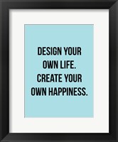 Design Your Own Life 1 Framed Print