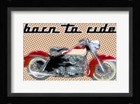Born To Ride Fine Art Print