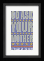 Go Ask Your Mother Framed Print
