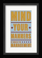 Mind Your Manners Framed Print