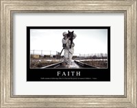Faith: Inspirational Quote and Motivational Poster Fine Art Print