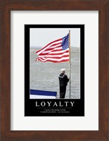 Loyalty: Inspirational Quote and Motivational Poster Fine Art Print