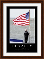 Loyalty: Inspirational Quote and Motivational Poster Fine Art Print