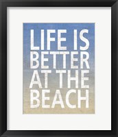 Life Is Better At The Beach Fine Art Print