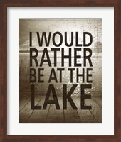 I Would Rather Be At The Lake Fine Art Print