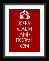 Keep Calm and Bowl On Fine Art Print