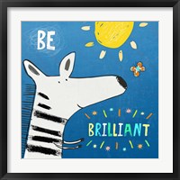Be Brilliant Framed Print