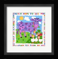 I Never Saw A Purple Cow Framed Print