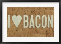 I Love Bacon Fine Art Print