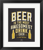 Beer Is The Most Awesomest Fine Art Print