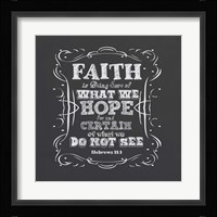 Faith Is Being Sure Of Framed Print