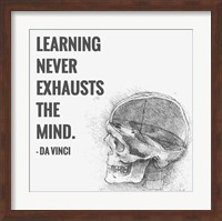 Learning Never Exhausts the Mind -Da Vinci Quote Fine Art Print