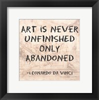 Art is Never Finished Only Abandoned -Da Vinci Quote Fine Art Print