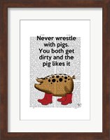 Never Wrestle with Pigs Fine Art Print