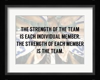The Strength of the Team Fine Art Print