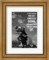 It's Not Whether You Get Knocked Down, It's Whether You Get Up -Vince Lombardi Fine Art Print