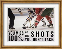 You Miss 100% of the Shots You Don't Take Fine Art Print