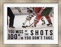 You Miss 100% of the Shots You Don't Take Fine Art Print