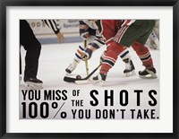 You Miss 100% of the Shots You Don't Take Fine Art Print