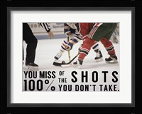 You Miss 100% of the Shots You Don't Take Fine Art Print