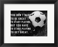 You Have to Start Fine Art Print