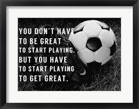 You Have to Start Fine Art Print