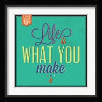 Life Is What You Make It Fine Art Print