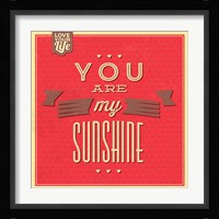 You Are My Sunshine Fine Art Print