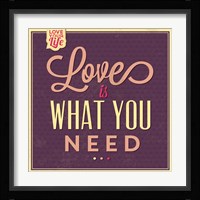 Love Is What You Need Fine Art Print