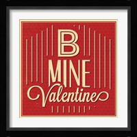 B Mine Valentine Fine Art Print