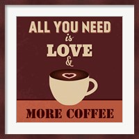 All You Need Is Love And More Coffee Fine Art Print