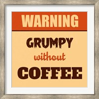 Grumpy Without Coffee Fine Art Print