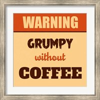 Grumpy Without Coffee Fine Art Print