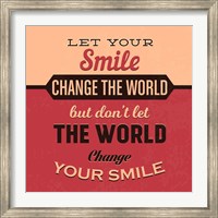 Let Your Smile Change The World Fine Art Print