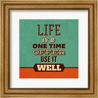 Life Is A One Time Offer Fine Art Print