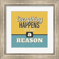 Everything Happens For A Reason Fine Art Print