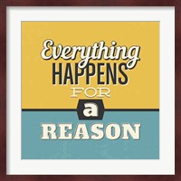 Everything Happens For A Reason Fine Art Print
