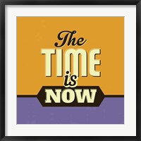 The Time Is Now Fine Art Print