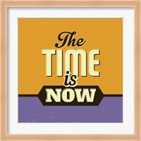 The Time Is Now Fine Art Print
