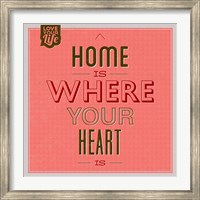 Home Is Were Your Heart Is 1 Fine Art Print