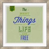 The Best Tings In Life Are Free 1 Fine Art Print
