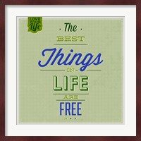 The Best Tings In Life Are Free 1 Fine Art Print