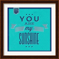 You Are My Sunshine 1 Fine Art Print